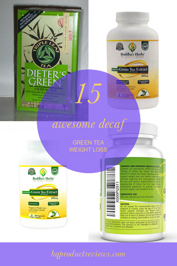 15 Awesome Decaf Green Tea Weight Loss Best Product Reviews